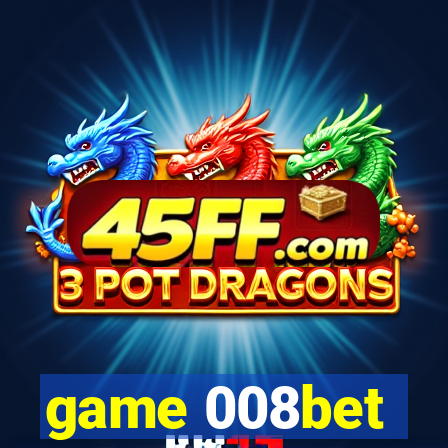 game 008bet